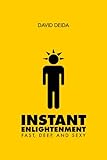 Instant Enlightenment: Fast, Deep and Sexy by David Deida