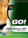 Go! With Windows XP: Getting Started by 
