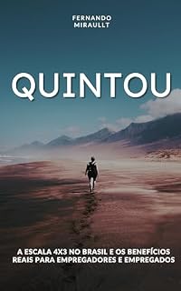 Livro QUINTOU: A escala 4x3 no Brasil e os benefícios reais para empregadores e empregados / Fernando Mirault. – 1. ed. – [Cidade de publicação]: Editora Amazon, 2024. Ficha Cat