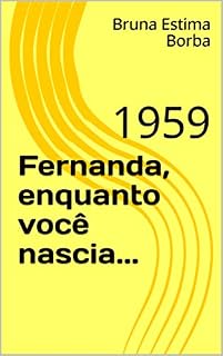 Livro Fernanda, enquanto você nascia...: 1959