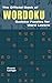 The Official Book of Wordoku: Sudoku Puzzles for Word Lovers by 