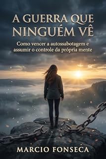 Livro A Guerra que Ninguém Vê: Estratégias mentais para dominar seu eu interior