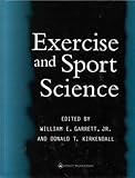 Exercise and Sport Science, Garrett, William E., Jr. and Kirkendall, Don R., 0683034219