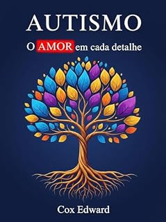 Livro AUTISMO: Estratégias Empáticas e Práticas para uma Vida Mais Leve com o TEA