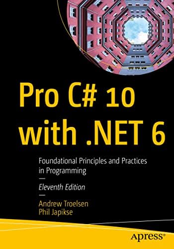 Pro C# 9 with .NET 5: Foundational Principles and Practices in