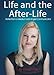 Life and the After-Life: Notes from a Medium and Angel Communicator by Laura Powers