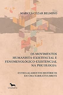 Livro Os movimentos humanista-existencial e fenomenológico-existencial na Psicologia: entrelaçamentos históricos em uma narrativa breve