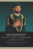 Maimonides' Hidden Torah Commentary -- Volume II - Genesis 22-50 by Michael Leo Samuel