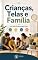 Livro Crianças, Telas e Família: Um Guia Prático para Pais (Vida Digital, Celular e Dopamina)