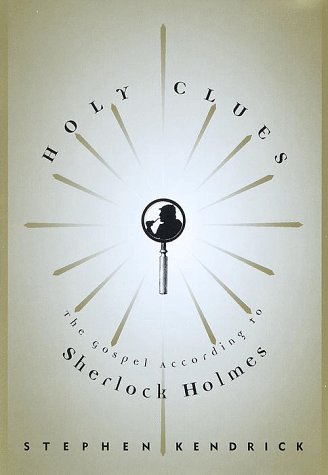 Holy Clues : The Gospel According to Sherlock Holmes