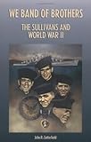 We Band of Brothers: The Sullivans and World War II