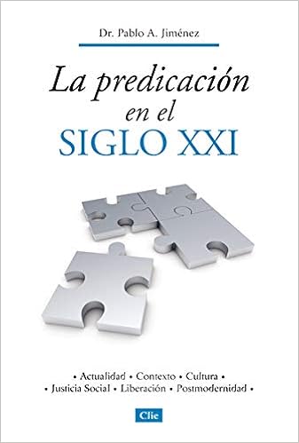 Predicando A Personas Del Siglo 21 Coleccion Teologica Contemporanea Estudios Ministeriales Spanish Edition Zondervan 9788482675220 Amazon Com Books