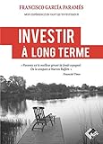 Investir à long terme : Mon expérience en tant qu'investisseur by