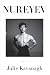 Nureyev: The Life by Julie Kavanagh
