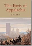 The Paris of Appalachia: Pittsburgh in the Twenty-First Century by