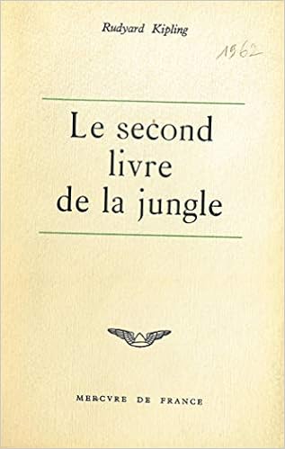 Amazon Fr Le Second Livre De La Jungle Kipling Rudyard Fabulet Louis Humieres Robert D Livres