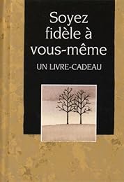 Soyez fidèle à vous-même