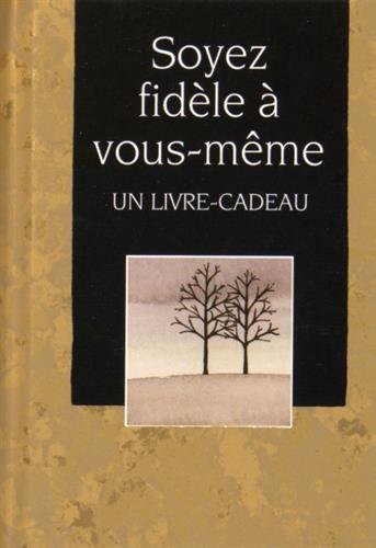 Soyez fidèle à vous-même