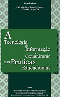 Livro A Tecnologia da Informação e Comunicação nas Práticas Educacionais