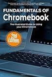 Fundamentals of ChromeBook: The Illustrated Guide to Using ChromeBook (Computer Fundamentals) by 