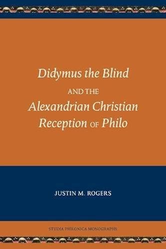 Download Didymus the Blind and the Alexandrian Christian Reception of Philo PDF