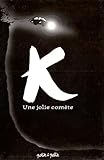 K : Une jolie comète by
