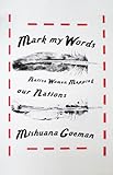 Mishuana Goeman, "Mark My Words: Native Women Mapping Our Nations" (U Minnesota Press, 2013)