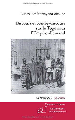 Discours et contre-discours sur le Togo sous l'empire allemand