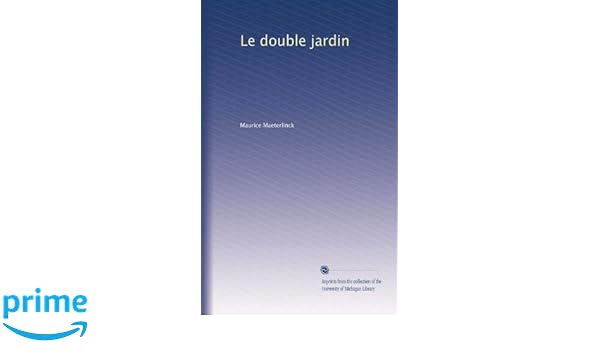 Le Double Jardin French Edition Maurice Maeterlinck - 