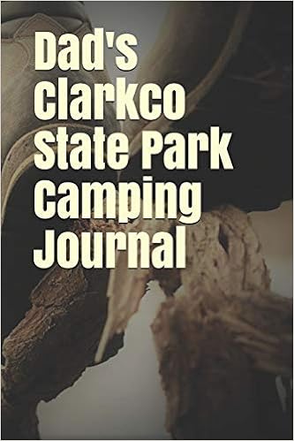 Dad S Clarkco State Park Camping Journal Blank Lined Journal For