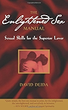 The Enlightened Sex Manual: Sexual Skills for the Superior Lover