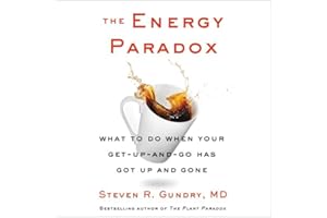 The Energy Paradox: What to Do When Your Get-Up-and-Go Has Got Up and Gone