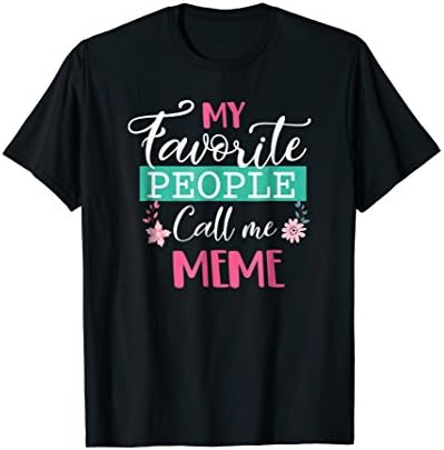 My Favorite People Call Me Meme Grandma Mother's Day Gift