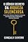 Livro O Código Secreto da Riqueza Silenciosa: Como Atrair Dinheiro, Respeito e Liberdade Sem Precisar Gritar ao Mundo Que Você Está Vencendo