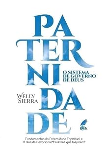 Livro Paternidade: O Sistema de Governo de Deus | Entenda a paternidade como princípio espiritual do governo divino.