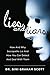 Lies and Liars: How and Why Sociopaths Lie and How You Can Detect and Deal with Them