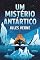 Livro Um mistério antártico (Continuação de Arthur Gordon Pym, de Edgar Allan Poe)