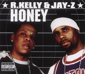 Honey By R Kelly Jay Z 02 05 28 By R Kelly Jay Z Amazon Co Uk Music