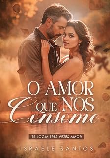 Livro O amor que nos consome: Trilogia três vezes amor