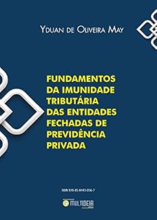 Livro Fundamentos da imunidade tributária das entidades fechadas de previdência privada