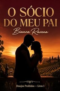 Livro O SÓCIO DO MEU PAI: Desejos Proibidos — Livro 1