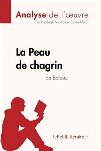La Peau de chagrin d'Honoré de Balzac (Analyse de l'oeuvre): Comprendre la littérature avec lePetitLittéraire.fr (Fiche de lecture) (French Edition)