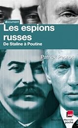 Les  espions russes de Staline à Poutine