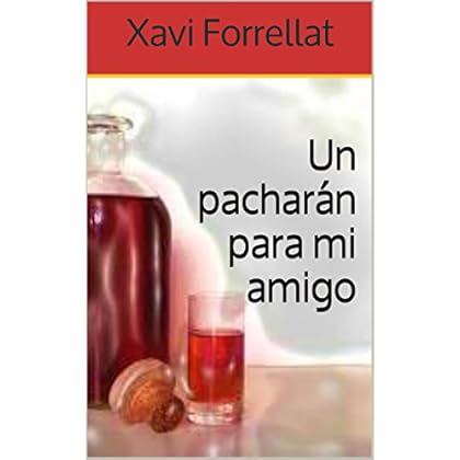 Un pacharán para mi amigo