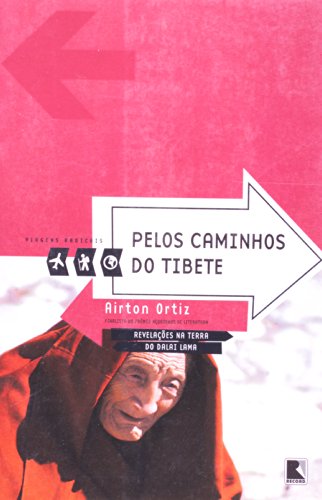 Livro Pelos Caminhos do Tibete   Coleção Viagens Radicais