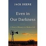 Even in Our Darkness: A Story of Beauty in a Broken Life