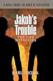 Jakob's Trouble: The Two Witnesses by 