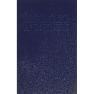 Alcoholics Anonymous: The Big Book