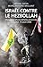 Israel contre le Hezbollah (French Edition) by 