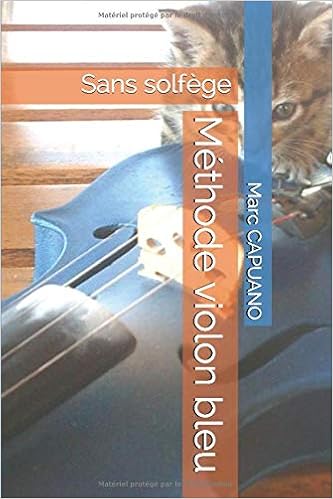 Methode Violon Bleu Sans Solfege La Musique Sans Solfege French Edition Capuano Marc Amazon Com Books